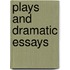 Plays and Dramatic Essays