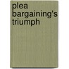 Plea Bargaining's Triumph door George Fisher