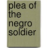 Plea of the Negro Soldier door Charles Frederick White