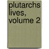Plutarchs Lives, Volume 2