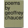 Poems By Geoffrey Chaucer door Geoffrey Chaucer