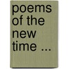 Poems Of The New Time ... door Miles Menander Dawson
