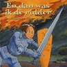 En dan was ik de ridder