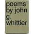 Poems by John G. Whittier