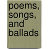 Poems, Songs, And Ballads door Walter Towers
