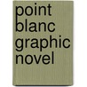 Point Blanc Graphic Novel door Antony Johnston