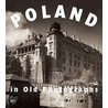 Poland in Old Photographs door Tomasz Jurasz
