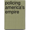 Policing America's Empire door Professor Alfred W. Mccoy