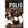 Polio:an American Story P by David Oshinsky
