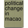 Political Change In Macao door Sonny Shiu-Hing Lo