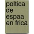 Poltica de Espaa En Frica