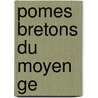 Pomes Bretons Du Moyen Ge door Thodore Hersart La Villemarqu
