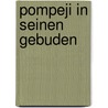Pompeji in Seinen Gebuden by Johannes Adolph Overbeck