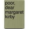 Poor, Dear Margaret Kirby door Kathleen Thompson Norris