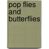 Pop Flies and Butterflies door Chuck Freeman