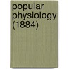 Popular Physiology (1884) by R.T. Trall