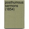 Posthumous Sermons (1854) by Henry Blunt