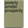Poverty Amidst Prosperity door Carl Chinn