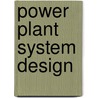 Power Plant System Design door Kam W. Li