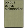 Pp Bus Ethics Stakehodler by Unknown