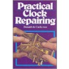 Practical Clock Repairing door Donald De Carle