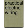 Practical Electric Wiring by John MacLaren Sharp