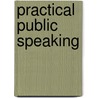 Practical Public Speaking door Solomon Henry Clark