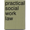 Practical Social Work Law by Siobhan Laird