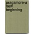 Pragamore-A New Beginning