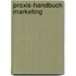 Praxis-Handbuch Marketing