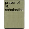 Prayer of St. Scholastica door Lady Lindsay