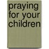 Praying for Your Children