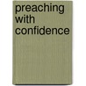 Preaching with Confidence door James Daane