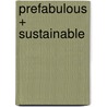 Prefabulous + Sustainable by Sheri Koones