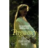 Pregnancy The Natural Way door Sarah Brewer