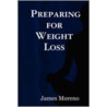 Preparing for Weight Loss by James Moreno