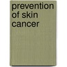 Prevention of Skin Cancer door Mr David Hill
