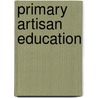 Primary Artisan Education door W. P. Welpton