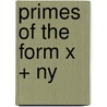 Primes Of The Form X + Ny by David A. Cox
