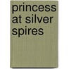Princess At Silver Spires by Ann Bryant