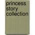 Princess Story Collection