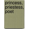 Princess, Priestess, Poet door Betty De Shong Meador