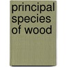 Principal Species of Wood door Charles Henry Snow
