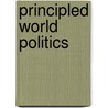 Principled World Politics door Onbekend