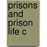 Prisons And Prison Life C by Melissa Gibson Hancox
