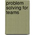 Problem Solving for Teams