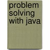 Problem Solving with Java by Ursula Wolz