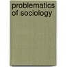 Problematics of Sociology by Neil J. Smelser