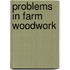 Problems In Farm Woodwork
