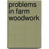 Problems In Farm Woodwork door Samuel A. Blackburn